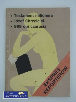 EKSPRES REPORTERÓW - TESTAMENT MILIONERA, JÓZEF CHRZCIC