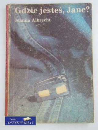 GDZIE JESTEŚ, JANE?