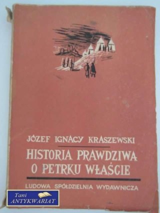 HISTORIA PRAWDZIWA O PETRKU WŁAŚCIE t. 1