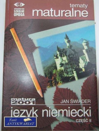 JĘZYK NIEMIECKI CZĘŚĆ II TEMATY MATURALNE