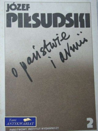 JÓZEF PIŁSUDSKI O PAŃSTWIE I ARMII 2