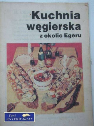 KUCHNIA WĘGIERSKA Z OKOLIC EGERU
