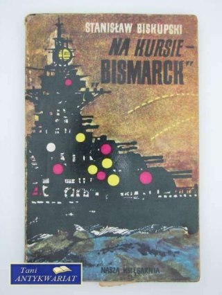 NA KURSIE - 'BISMARCK'