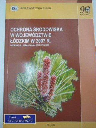 OCHRONA ŚRODOWISKA W WOJEWÓDZTWIE ŁÓDZKIM W 2007 R.