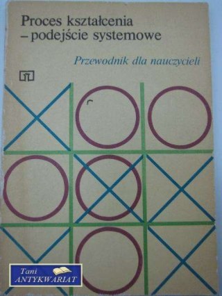 PROCES KSZTAŁCENIA - PODEJŚCIE SYSTEMOWE