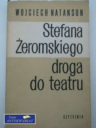 STEFANA ŻEROMSKIEGO DROGA DO TEATRU