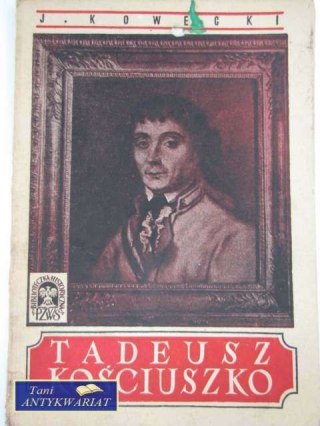 TADEUSZ KOŚCIUSZKO