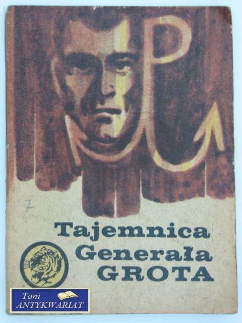 TAJEMNICA GENERAŁA GROTA