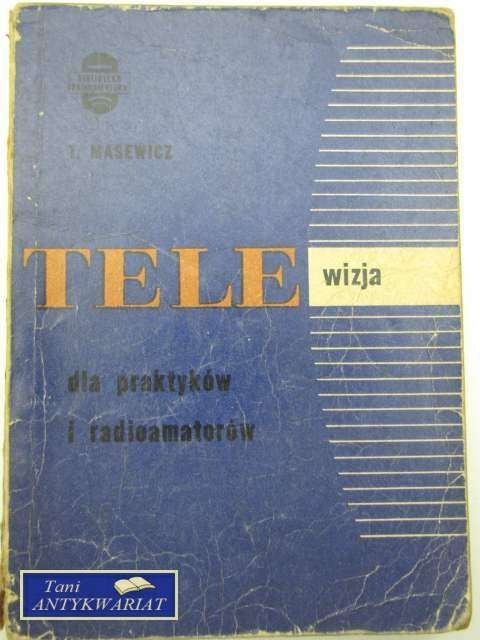 TELEWIZJA DLA PRAKTYKÓW I RADIOAMATORÓW