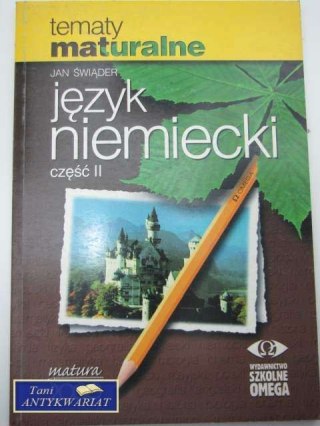 TEMATY MATURALNE JĘZYK NIEMIECKI CZĘŚĆ II