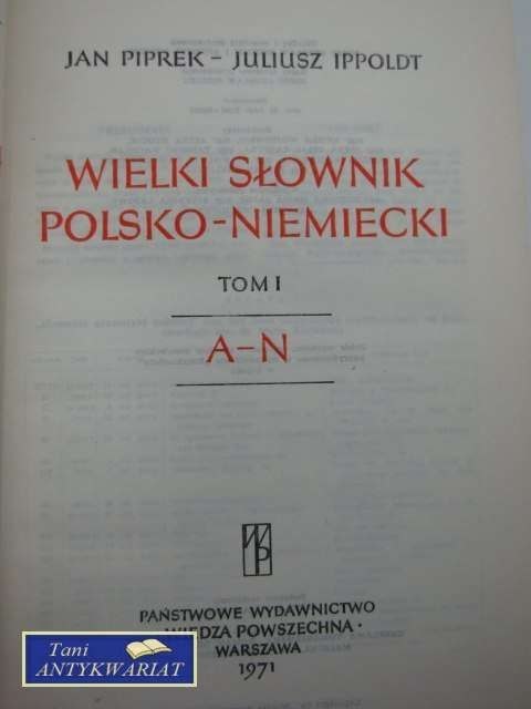 WIELKI SŁOWNIK POLSKO-NIEMIECKI TOM I A-N WIELKI SŁOWNIK POLSKO-NIEMIECKI TOM I A-N