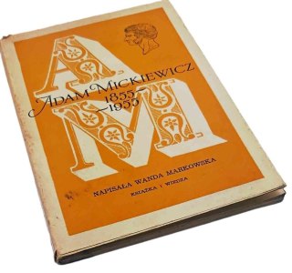 ADAM MICKIEWICZ 1855-1955 wyd. 1955 rok