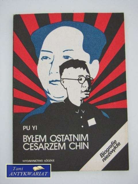 BYŁEM OSTATNIM CESARZEM CHIN TOM II