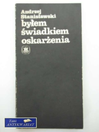 BYŁEM ŚWIADKIEM OSKARŻENIA