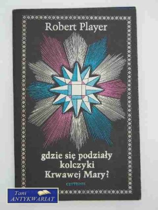 GDZIE SIĘ PODZIAŁY KOLCZYKI KRWAWEJ MARY