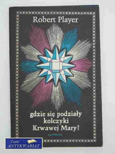 GDZIE SIĘ PODZIAŁY KOLCZYKI KRWAWEJ MARY