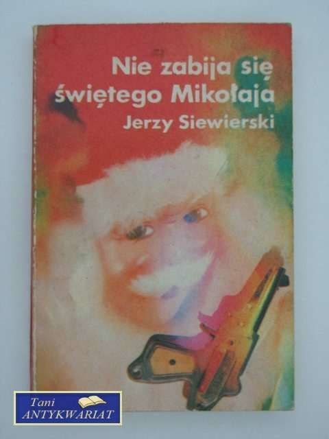 NIE ZABIJA SIĘ ŚWIĘTEGO MIKOŁAJA
