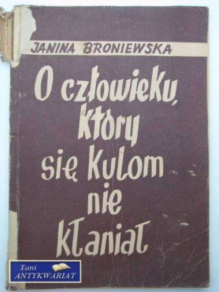 O CZŁOWIEKU KTÓRY SIĘ KULOM NIE KŁANIAŁ