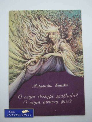 O CZYM SKRZYPI SZUFLADA O CZYM MRUCZY PIEC