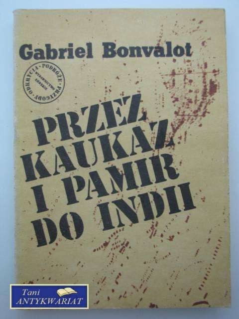 PRZEZ KAUKAZ I PAMIR DO INDII