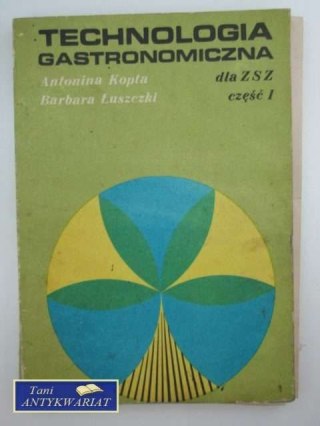 TECHNOLOGIA GASTRONOMICZNA DLA ZSZ CZ. 1