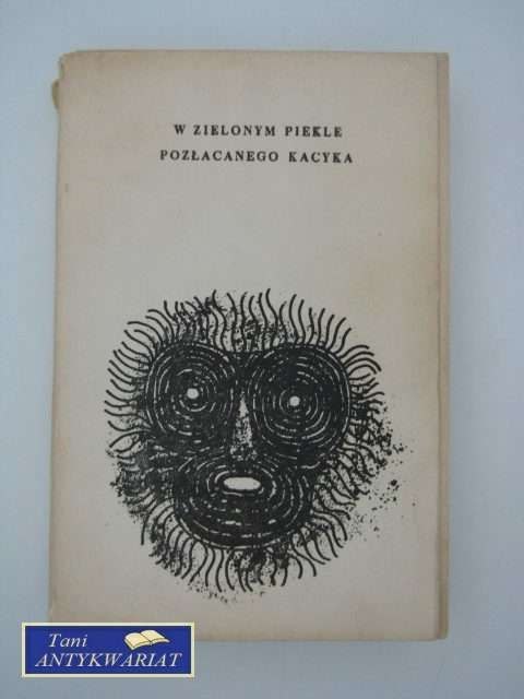 W ZIELONYM PIEKLE POZŁACANEGO KACYKA
