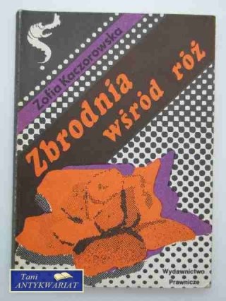 ZBRODNIA WŚRÓD RÓŻ