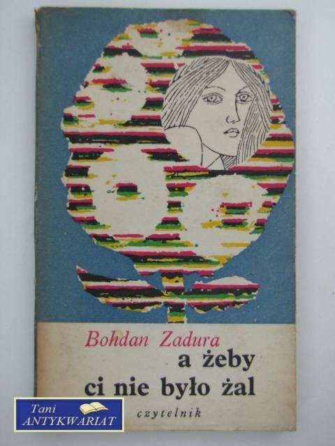 A ŻEBY CI NIE BYŁO ŻAL