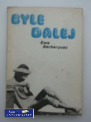 BYLE DALEJ