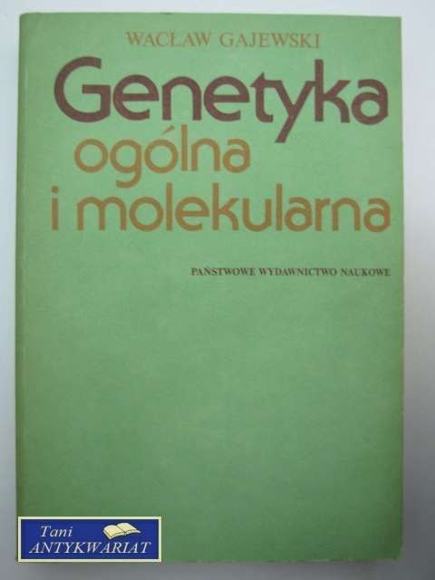 GENETYKA OGÓLNA I MOLEKULARNA GENETYKA OGÓLNA I MOLEKULARNA