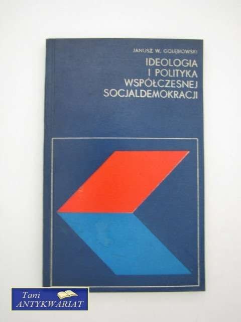 IDEOLOGIA I POLITYKA WSPÓŁCZESNEJ SOCJODEMOKRACJI IDEOLOGIA I POLITYKA WSPÓŁCZESNEJ SOCJODEMOKRACJI