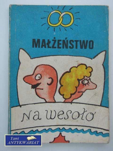 MAŁŻEŃSTWO NA WESOŁO