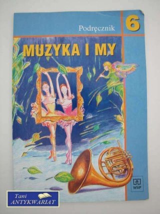 MUZYKA I MY 6
