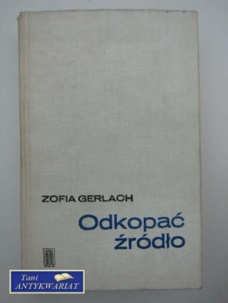 ODKOPAĆ ŹRÓDŁO