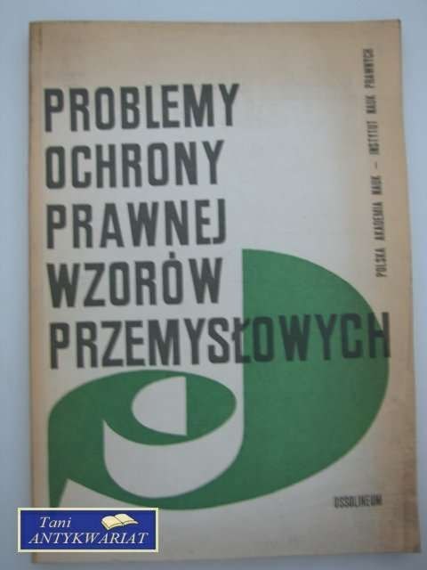 PROBLEMY OCHRONY PRAWNEJ WZORÓW PRZEMYSŁOWYCH
