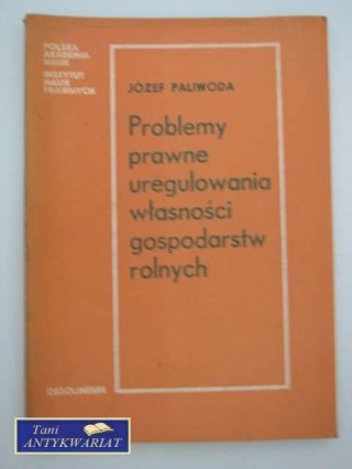 PROBLEMY PRAWNE UREGULOWANIA WŁASNOŚCI GOSPODARSTW