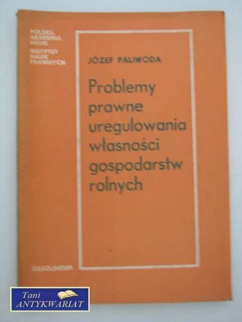 PROBLEMY PRAWNE UREGULOWANIA WŁASNOŚCI GOSPODARSTW