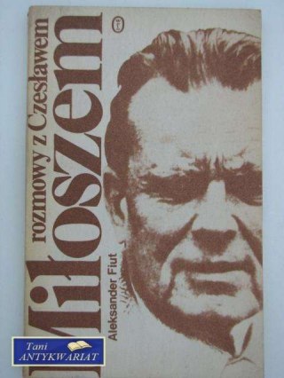 ROZMOWY Z CZESŁAWEM MIŁOSZEM