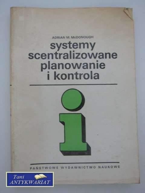 SYSTEMY SCENTRALIZOWANE PLANOWANIE I KONTROLA SYSTEMY SCENTRALIZOWANE PLANOWANIE I KONTROLA