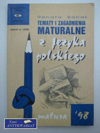 TEMATY I ZAGADNIENIA MATURALNE Z JĘZYKA POLSKIEGO
