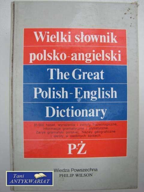 WIELKI SŁOWNIK POLSKO-ANGIELSKI P-Ż WIELKI SŁOWNIK POLSKO-ANGIELSKI P-Ż