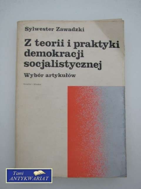 Z TEORII I PRAKTYKI DEMOKRACJI SOCJALISTYCZNEJ