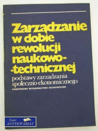 ZARZĄDZANIE W DOBIE REWOLUCJI NAUKOWO TECHNICZNEJ