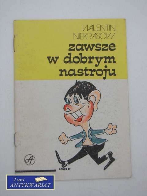 ZAWSZE W DOBRYM NASTROJU