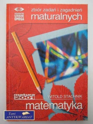ZBIÓR ZADAŃ MATURALNYCH MATEMATYKA
