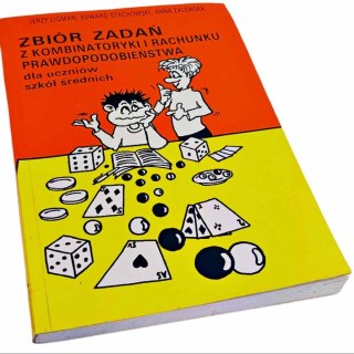 ZBIÓR ZADAŃ Z KOMBINATORYKI I RACHUNKU PRAWDOPODOBIEŃSTWA dla uczniów szkół średnich