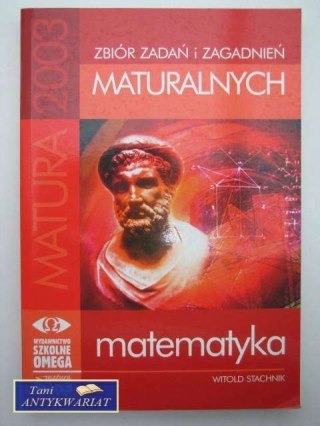 ZBIÓR ZAGADNIEŃ MATURALNYCH MATEMATYKA