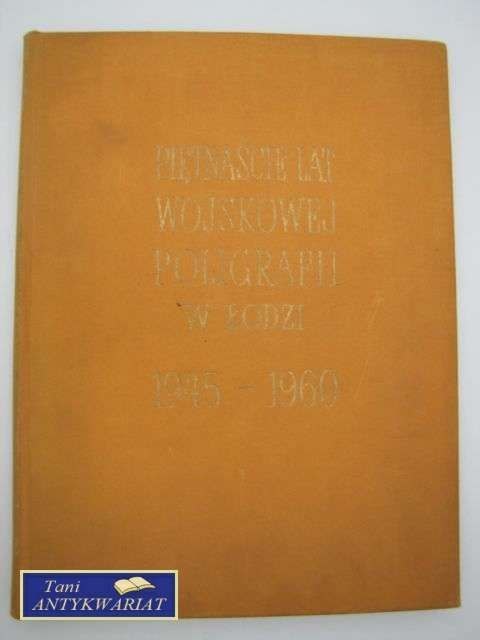 15 LAT WOJSKOWEJ POLIGRAFII W ŁODZI 1915-1960