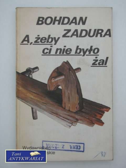 A ŻEBY CI NIE BYŁO ŻAL