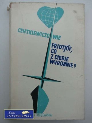 FRIDTJOF CO Z CIEBIE WYROŚNIE?